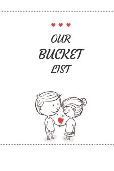 Paperback Our Bucket List: A Creative and Inspirational Adventure Of Life, Journal For Couples, 6x9, 104 pages Book