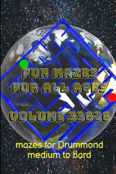 Paperback Fun Mazes for All Ages Volume 33626: Mazes for Drummond - Medium to Hard Book