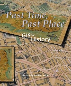 Paperback Past Time, Past Place: GIS for History Book