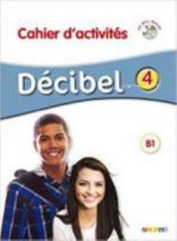 Hardcover Decibel 4 NIV. B1.1 - Cahier + CD MP3 [French] Book