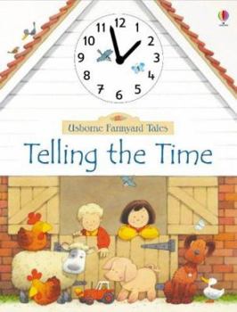 Telling the Time (Usborne Farmyard Tales)
