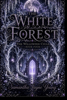Paperback The White Forest (The Willowfen Cycle) Book