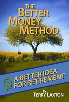 Paperback The Better Money Method: A Better Idea for Retirement Book