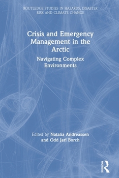 Paperback Crisis and Emergency Management in the Arctic: Navigating Complex Environments Book