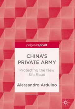 Hardcover China's Private Army: Protecting the New Silk Road Book