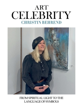 Christin Behrend: From Spiritual Light to the Language of Symbols
