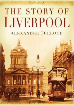 Paperback The Story of Liverpool Book