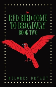Paperback Red Bird Come to Broadway: Book Two Book