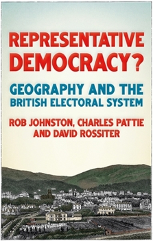 Hardcover Representative Democracy?: Geography and the British Electoral System Book