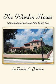 Paperback The Warden House: Addison Mizner's Historic Palm Beach Gem Book