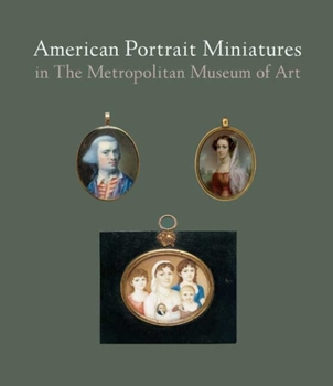 Hardcover American Portrait Miniatures in the Metropolitan Museum of Art Book
