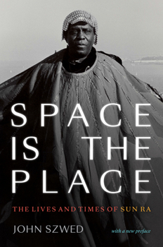 Paperback Space Is the Place: The Lives and Times of Sun Ra Book