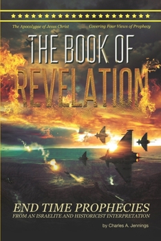 Paperback The Book Of Revelation: From An Israelite And Historicist Interpretation Book