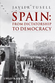 Spain: From Dictatorship to Democracy - Book  of the A History of Spain