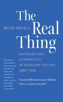 Paperback The Real Thing: Imitation and Authenticity in American Culture, 1880-1940 Book