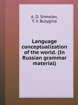 Paperback Language conceptualization of the world. (In Russian grammar material) [Russian] Book