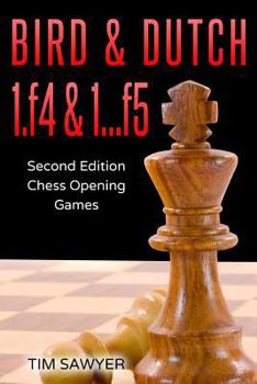 Paperback Bird & Dutch 1.f4 & 1...f5: Second Edition - Chess Opening Games Book