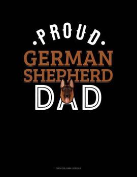 Paperback Proud German Shepherd Dad: Two Column Ledger Book