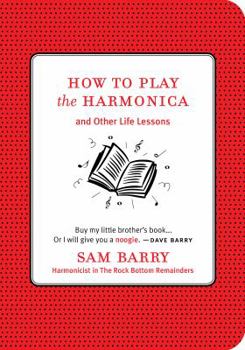 Paperback How to Play the Harmonica: And Other Life Lessons Book
