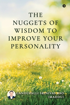 Paperback The Nuggets of Wisdom to Improve your Personality Book