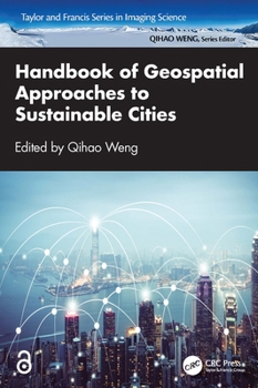 Hardcover Handbook of Geospatial Approaches to Sustainable Cities Book