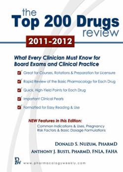 Spiral-bound The Top 200 Drugs Review: 2011-2012 Edition - What Every Clinician Must Know for Board Exams and Cli Book