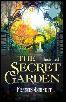 Paperback The Secret Garden by Frances Hodgson Burnett: illustrated edition Book