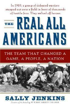 Hardcover The Real All Americans: The Team That Changed a Game, a People, a Nation Book