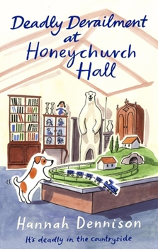 Paperback Deadly Derailment at Honeychurch Hall Book
