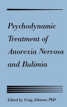 Hardcover Psychodynamic Treatment of Anorexia Nervosa and Bulimia Book
