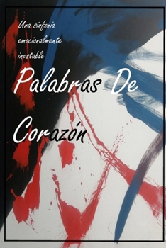 Palabras De Corazón: Una Sinfonía Emocionalmente Inestable