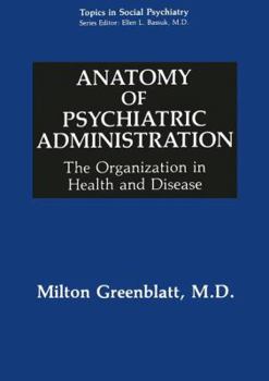 Paperback Anatomy of Psychiatric Administration: The Organization in Health and Disease Book