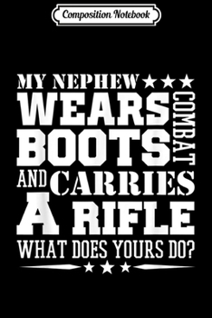 Paperback Composition Notebook: Mens Army Uncle My Nephew Wears Boots Journal/Notebook Blank Lined Ruled 6x9 100 Pages Book