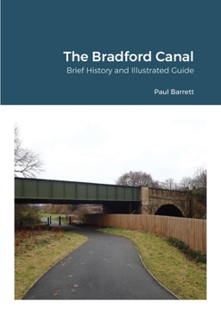 Paperback The Bradford Canal: Brief History and Illustrated Guide Book