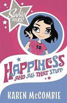 Happiness, and All That Stuff - Book #1 of the Sadie Rocks