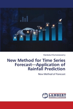 New Method for Time Series Forecast-Application of Rainfall Prediction