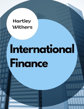 Paperback International Finance: The Meanings, Differences and Relationships Between Money, Wealth, Finance, and Capital Book