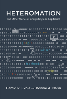 Heteromation, and Other Stories of Computing and Capitalism - Book  of the Acting with Technology