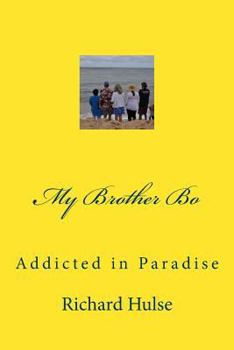 Paperback My Brother Bo: Addicted in Paradise Book