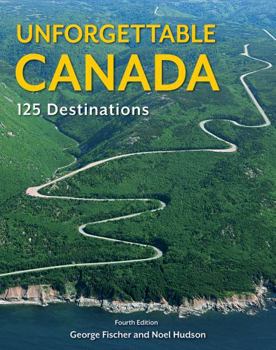 Paperback Unforgettable Canada: 125 Destinations Book