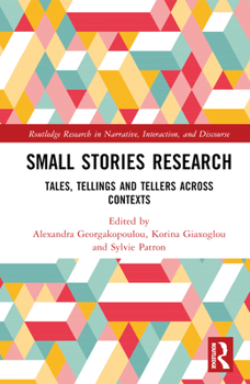 Hardcover Small Stories Research: Tales, Tellings, and Tellers Across Contexts Book