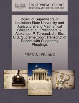 Paperback Board of Supervisors of Louisiana State University and Agricultural and Mechanical College et al., Petitioners, V. Alexander P. Tureaud, Jr., Etc. U.S Book