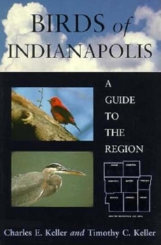 Paperback Birds of Indianapolis: A Guide to the Region Book