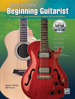 Paperback The Complete Beginning Guitarist: A Fun, Creative, and Comprehensive Method for New Musicians, Book & Online Audio [With CD (Audio)] Book