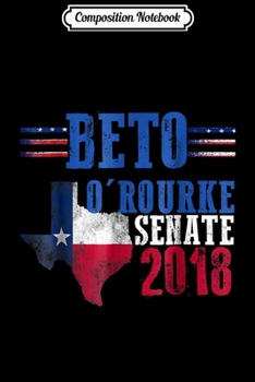 Composition Notebook: Beto ORourke for President for Democrat Party Election Journal/Notebook Blank Lined Ruled 6x9 100 Pages