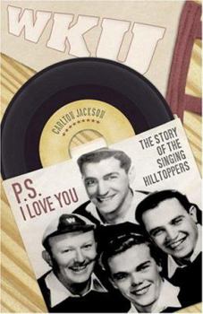 Hardcover P.S. I Love You: The Story of the Singing Hilltoppers Book