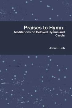 Paperback Praises to Hymn: Meditations on Beloved Hymns and Carols Book