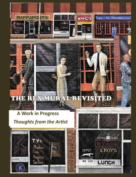 Paperback The Rex Mural Revisited: A Work in Progress Book