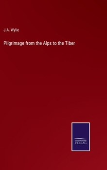 Hardcover Pilgrimage from the Alps to the Tiber Book