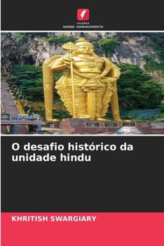 O desafio histórico da unidade hindu (Portuguese Edition)